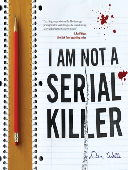 Title details for I Am Not a Serial Killer by Dan Wells - Available